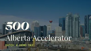 Demo Day for Batch 4 of the Alberta Accelerator by 500 Global