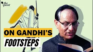 Are We Really Walking On Gandhi's Footsteps? | The Quint