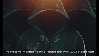 Progressive Melodic techno House test mix 2022 Helge Hart