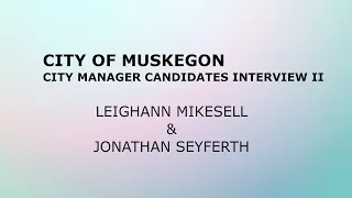 City Manager Candidates Interviews II 2022