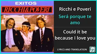 Ricchi e Poveri - Será porque te amo Lyrics English Translation - Spanish and English Dual Lyrics