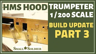 TRUMPETER 1/200 HMS HOOD BUILD *(PART 3)* - 2020