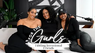 “How Do You Find Like Minded Women (Friendships) That Are Aligned With Who You Are?” - FTG Ep.32