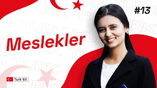 Meslekler | 13-dars | Turk tilidan so'zlashuv darslari