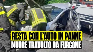 ULTIM'ORA GIOVANE RESTA IN PANNE CON L'AUTO IN AUTOSTRADA: MORTO TRAVOLTO DA UN FURGONE