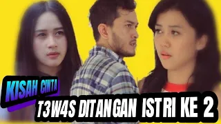 AKIBAT BERISTRI DUA - KISAH CINTA