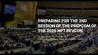 Preparing for the Second Session of the Preparatory Committee for the 2026 NPT Review Conference