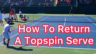How To Return A High Bouncing Topspin Serve (Tennis Strategy Explained)