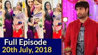 Shakti Full Episode 20th july,2018 | Silsila' और 'Shakti' का हुआ महासंगम |