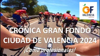 Crónica Gran Fondo Valencia 2024: ¡Como profesionales!