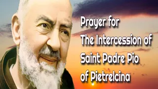 Prayer for the Intercession of Saint Pio of Pietrelcina