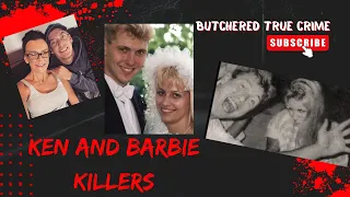 Ken and Barbie killers | Paul and karla did what?!?!