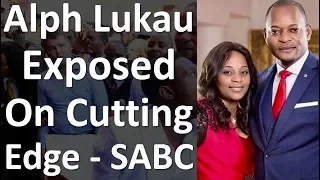 Alph Lukau Exposed On Cutting Edge - SABC