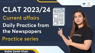 Practice series: Daily Practice from the Newspapers | CLAT 2023 2024 | Rabia Zarah Khan