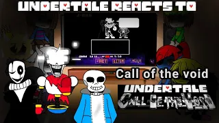 Undertale reacts to call of the void