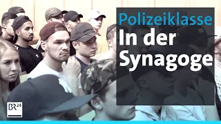 Die Polizeiklasse | Folge 8 -  Besuch einer Synagoge | Kontrovers | Doku-Serie | BR24