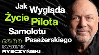 #263 Czy Polacy To Najlepsi Piloci Na Świecie? Czego Nie Wiemy o Pracy Pilota? - Marian Rybczyński