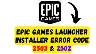 Epic Games Launcher Installer error code 2503 & 2502 on Windows 11/10 || 2023