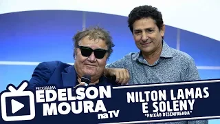 Nilton Lamas e Soleny - Paixão Desenfreada | Edelson Moura na TV 114