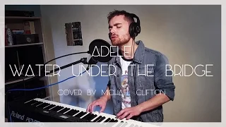 Adele - Water Under The Bridge (Cover by Michael Clifton)