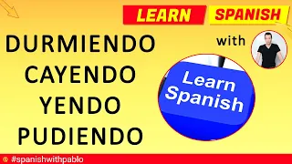 Spanish Verbs: 25 Irregular Present Participles / Gerunds Tutorial. Learn Spanish with Pablo.