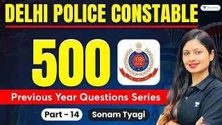 500 Previous Year Questions Series | Part - 14 | Delhi Police Constable | Sonam Tyagi