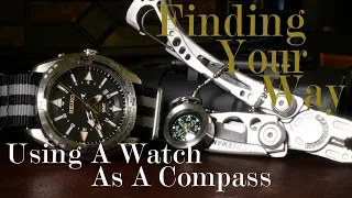 Finding Your Way:  Using A Watch As A Compass 12 & 24 Hour Hand