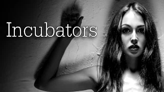 "Incubators" Creepypasta