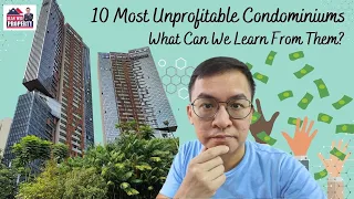 10 Most Unprofitable Condominium - What Can We Learn From Them?