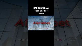 WHY Alphabet Is Barron's Best Tech Bet For 2024!