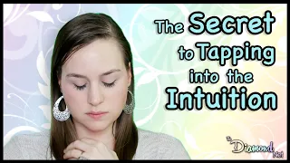 The Secret to Tapping into the Intuition | How to Develop Your Intuitive Skills Explained