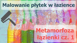 Malowanie płytek. Szybka metamorfoza łazienki.