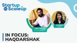 Startup To Scaleup | In Conversation With Haqdarshak's Aniket Doegar