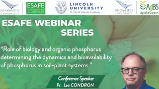 "Role of biology and organic phosphorus in  soil-plant systems " by Pr. Leo Condron