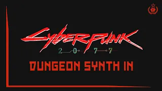 DUNGEON SYNTH IN CYBERPUNK 2077