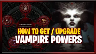 Diablo 4 Season 2 Vampire Powers Guide How to Get Vampire Powers and Upgrade them Season of Blood