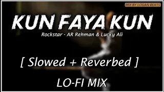 Kun Faya Kun - Mohit Chauhan - Lo-Fi Mix | @Logan Beats Mix | Bollywood LoFi | Relaxing Songs | NTOM