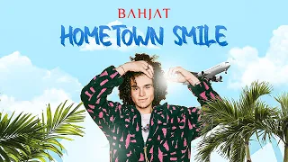 Bahjat - Hometown Smile (Official Lyric Video)