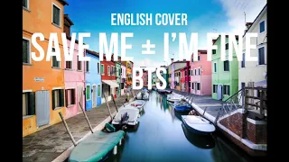 BTS (방탄소년단) - Save Me + I'm Fine | English Cover