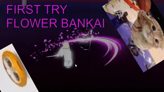 FLOWER BANKAI FIGHT FIRST TRY [TYPE SOUL]