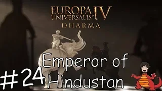 EU4 Dharma & Delhi! - Emperor of Hindustan #24