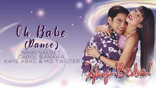 Nikki Valdez, Carol Banawa, Kaye Abad & Mo Twister - Oh Babe (Dance)🎵| Hey Babe OST