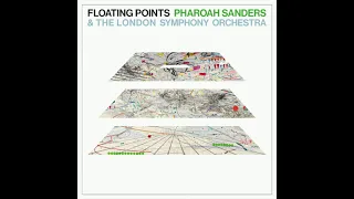Floating Points + Pharoah Sanders - Movement 8