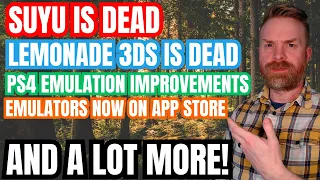 SUYU is officially dead, Lemonade 3DS is officially dead, PS4 Emulation Improvements and more...