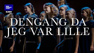 Dengang da jeg var lille // DR Juniorkoret DR Børnekoret & Dreamers’ Circus (LIVE)