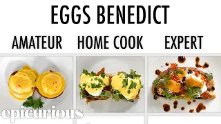 4 Levels of Eggs Benedict: Amateur to Food Scientist | Epicurious