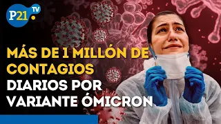 Coronavirus: VARIANTE ÓMICRON causó más de 1 millón de casos diarios de COVID-19 en el mundo