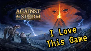 Against the Storm Review -- New Favorite Roguelite? [RTS City Builder]