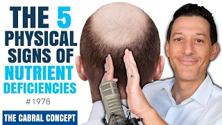 The 5 Physical Signs of Nutrient Deficiencies | Cabral Concept 1978
