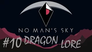 No Man's Sky (PS4) |#10 ДРАГОН ЛОР?!?!?!?)))